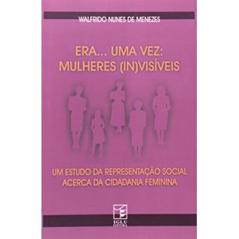 Era... Uma Vez. Mulheres Invisíveis - 1