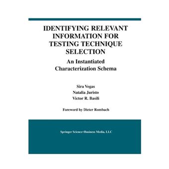 Identifying Relevant Information for Testing Technique Selection - An Instantiated Characterization Schema - Paperback - 2012 - 1