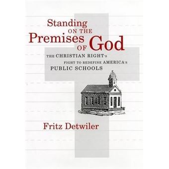 Standing on the Premises of God : The Christian Right's Fight to Redefine America's Public Schools - 1