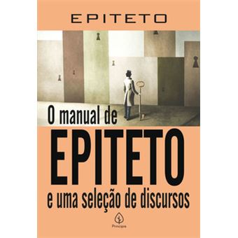 O Manual De Epiteto E Uma Seleção De Discursos - 1