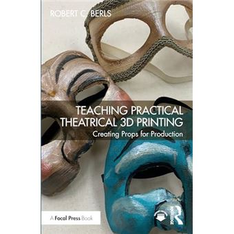 Teaching Practical Theatrical 3D Printing - 1
