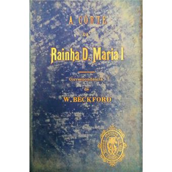A côrte da rainha d. maria i. - 1
