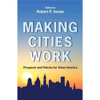Making Cities Work - Prospects and Policies for Urban America - Paperback - 2009 - 1