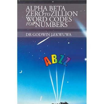 Alpha Beta Zero To Zillion Word Codes For Numbers - 1