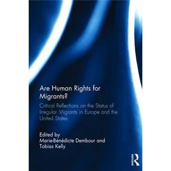 Are Human Rights for Migrants? - Critical Reflections on the Status of Irregular Migrants in Europe and the United States - Hardback - 2011 - 1