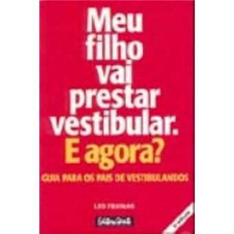 Meu Filho Vai Prestar Vestibular. e Agora? - 1