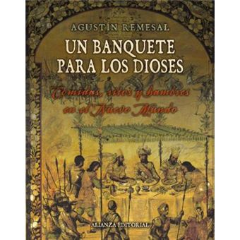Un banquete para los dioses / A Feast for the Gods : Comidas, ritos y hambres en el Nuevo Mundo / Food, Ritual and Famines in the New World - 1