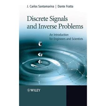 Discrete Signals and Inverse Problems - An Introduction for Engineers and Scientists - Hardback - 2005 - 1