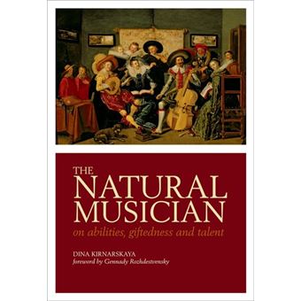 The Natural Musician - On Abilities, Giftedness, and Talent - Hardback - 2009 - 1