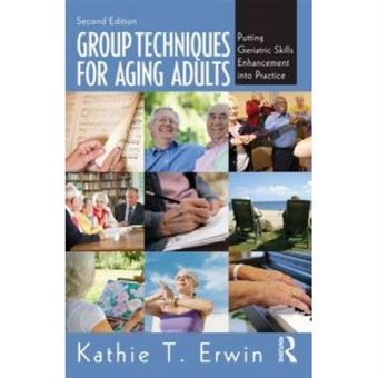 Group Techniques For Aging Adults - [Version Originale] - 1
