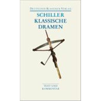 Klassische Dramen: Maria Stuart / Jungfrau Von Orleans / Die Braut Von Messina / Wilhelm Tell - 1