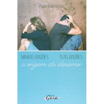 Minhas Razões, Tuas Razões. A Origem Do Desamor - 1