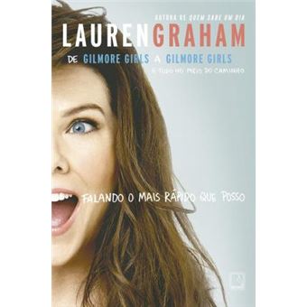 Falando o mais rápido que posso: De Gilmore Girls a Gilmore Girls e tudo no meio do caminho: De Gilmore Girls a Gilmore Girls e tudo no meio do caminho - 1