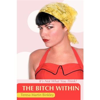 The Bitch Within - It's Not What You Think! - Paperback / softback - 2007 - 1
