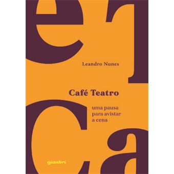 Café Teatro - Uma Pausa Para Avistar A Cena - 1