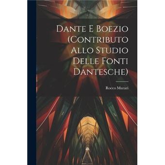 Dante E Boezio Contributo Allo Studio Delle Fonti Dantesche - 1