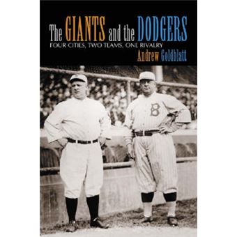 The Giants and the Dodgers - Four Cities, Two Teams, One Rivalry - Paperback - 2003 - 1