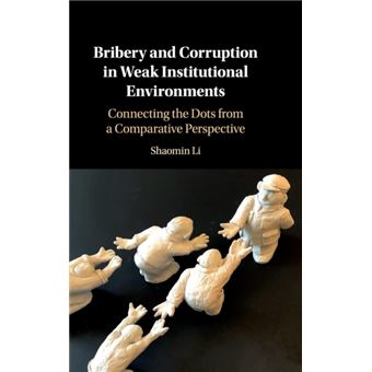 Bribery And Corruption In Weak Institutional Environments By Li; Shaomin (Old Dominion University; Virginia) - 1