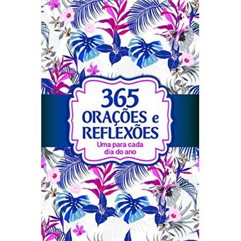 365 Oracoes E Reflexoes - Um Para Cada Dia Do Ano - 1