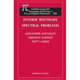Inverse Boundary Spectral Problems, Chapman And Hall /Crc Monographs And Surveys In Pure And Applied Mathematics - 1