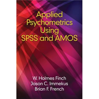 Applied Psychometrics Using Spss And Amos - 1