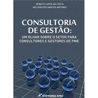 Consultoria De Gestao: Um Olhar Sobre O Setor Para Consultores E Gesto - 1