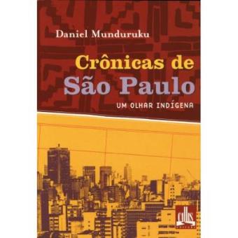 Crônicas de São Paulo: Um Olhar Indígena - 1