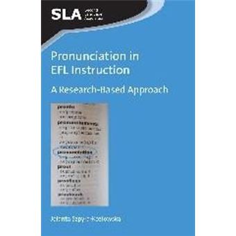Pronunciation in EFL Instruction - A Research-Based Approach - Hardback - 2014 - 1