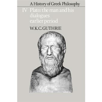 History of Greek Philosophy: Volume 4, Plato: the Man and His Dialogues: Earlier Period - Hardback - 1975 - 1