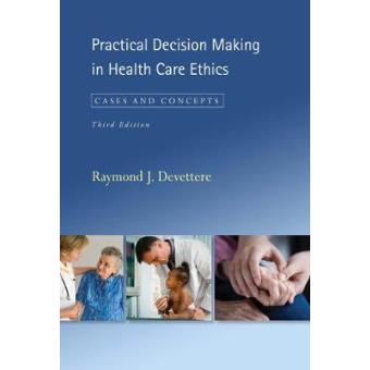 Practical Decision Making in Health Care Ethics - Cases and Concepts - Paperback - 2009 - 1