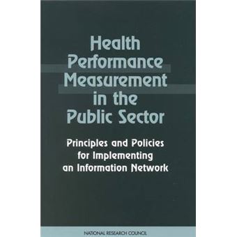 Health Performance Measurement in the Public Sector - Principles and Policies for Implementing an Information Network - Paperback - 1999 - 1