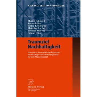 Traumziel Nachhaltigkeit - Innovative Vermarktungskonzepte Nachhaltiger Tourismusangebote Fur Den Massenmarkt - Hardback - 0 - 1