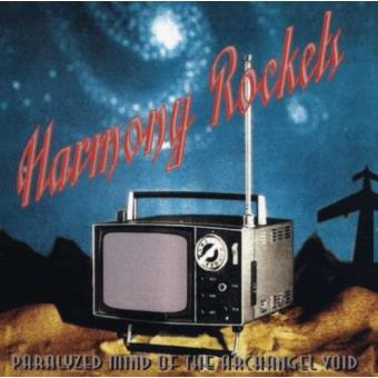 Harmony Rockets-Paralyzed Mind Of The Archangel Void - 1