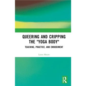 Queering And Cripping The Yoga Body - 1