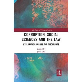 Corruption, Social Sciences And The Law Exploration Across The Disciplines Law Of Financial Crime - 1