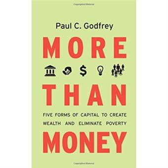 More Than Money: Five Forms Of Capital To Create Wealth And Eliminate Poverty - [Livre En Vo] - 1