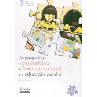 Fundamentos Da Educacao. As Perspectivas Construtivistas E Historico-Cultural Na Educação Escolar - 1