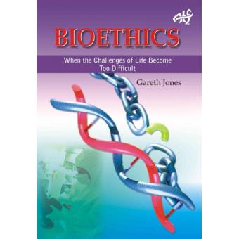 Bioethics - When the Challenges of Life Become Too Difficult - Paperback - 2007 - 1