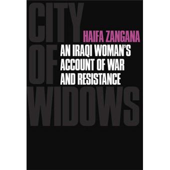 City Of Widows An Iraqi Woman'S Account Of War And Resistance By Zangana, Haifa  Author  On Jan122008, Hardback - 1