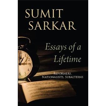 Essays Of A Lifetime Reformers, Nationalists, Subalterns Suny Series In Hindu Studies - 1