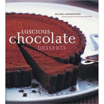 Luscious Chocolate Desserts - Hardback - 2004 - 1