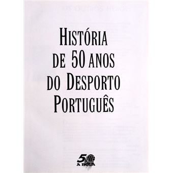 História de 50 anos do desporto português. - 1