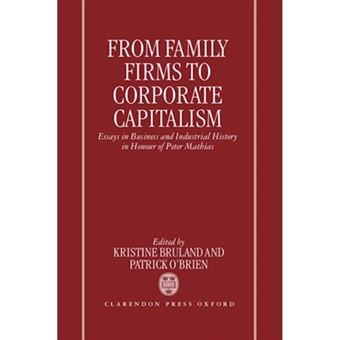 From Family Firms to Corporate Capitalism - Essays in Business and Industrial History in Honour of Peter Mathias - Hardback - 1998 - 1
