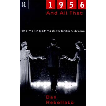 1956 and All That - Making of Modern British Drama - Paperback - 1999 - 1