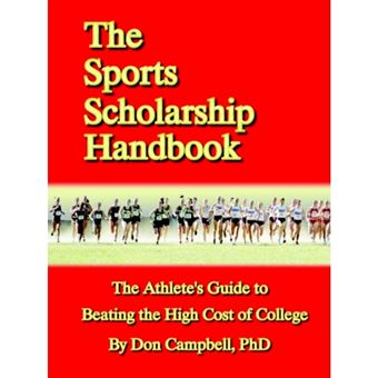 The Sports Scholarship Handbook - The Athlete's Guide to Beating the High Cost of College - Paperback - 2004 - 1
