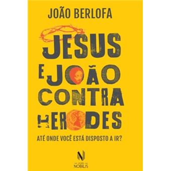 Jesus E João Contra Herodes Até Onde Você Está Disposta A Ir? - 1