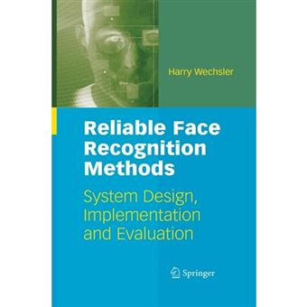 Reliable Face Recognition Methods - System Design, Implementation and Evaluation - Paperback - 2010 - 1