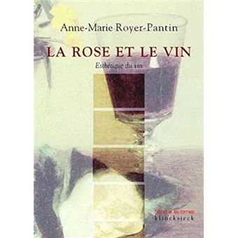 La Rose Et Le Vin - Esthétique Du Vin - 1