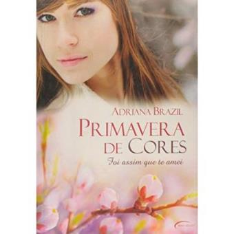 Primavera De Cores - Série Foi Assim Que Te Amei - 1