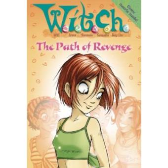 W.i.t.c.h. Novels (16) - Path of Revenge - 1